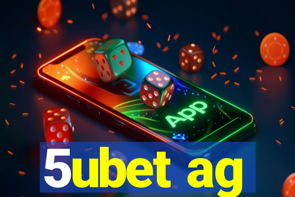 5ubet ag